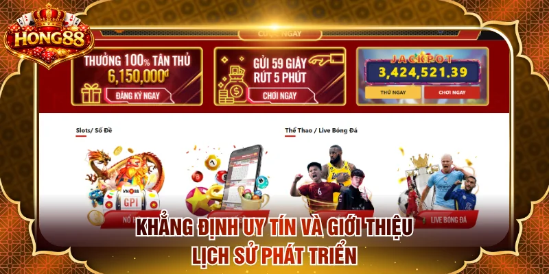 Khẳng định uy tín và giới thiệu lịch sử phát triển