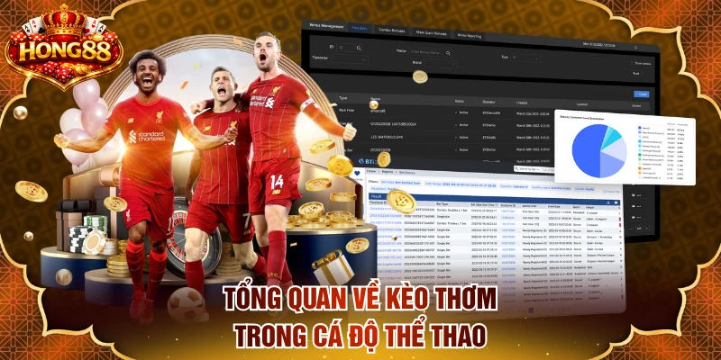 Tổng quan về kèo thơm trong cá độ thể thao